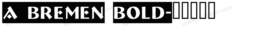 a_Bremen Bold字体转换